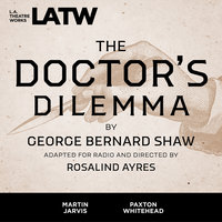 The Doctor's Dilemma - George Bernard Shaw