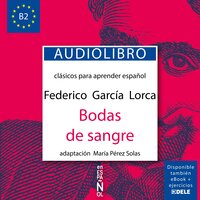 Bodas de sangre: Clásicos para aprender español. Nivel B2 - Federico García Lorca