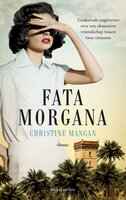 Fata morgana: Zinderende pageturner over een obsessieve vriendschap tussen twee vrouwen - Christine Mangan