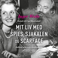 Mit liv med Spies, Sjakalen og Scarface - Inger Weile, Carl Bjerredahl