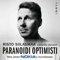 Paranoidi optimisti: Näin johdin Nokiaa murroksessa - Risto Siilasmaa, Catherine Fredman