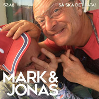 Mark & Jonas S2A8 – Så ska det låta - Jonas Gardell, Mark Levengood