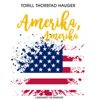 Amerika, Amerika - Torill Thorstad Hauger