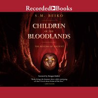 Children of the Bloodlands-The Realms of Ancient - S.M. Beiko