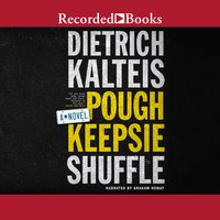 Poughkeepsie Shuffle: A Crime Novel - Dietrich Kalteis