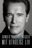 Mit utrolige liv - Arnold Schwarzenegger
