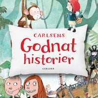 Carlsens godnathistorier - H.C. Andersen, Brødrene Grimm, Kim Fupz Aakeson, Per Sanderhage, Jan Mogensen