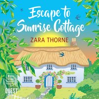 Escape to Sunrise Cottage - Zara Thorne