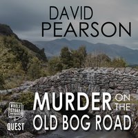 Murder on the Old Bog Road - David Pearson