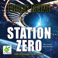 Station Zero: Railhead Trilogy 3 - Philip Reeve