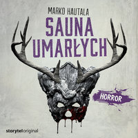 Świat Grozy - S1E2 - Sauna umarłych - Marko Hautala