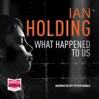 What Happened to Us - Ian Holding