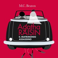 Agatha Raisin e il matrimonio assassino (6° caso) - M.C. Beaton