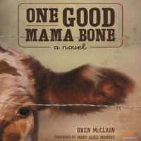 One Good Mama Bone: A Novel - Bren McClain