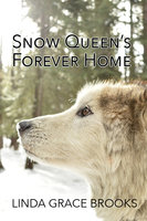 Snow Queens Forever Home - Linda Grace Brooks