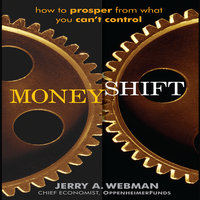 MoneyShift: How to Prosper from What You Can't Control - Jerry Webman