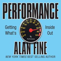 Performance, Getting What's Inside Out - Alan Fine