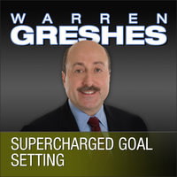 Supercharged Goal Setting: A No-Nonsense Approach to Making Your Dreams a Reality - Warren Greshes
