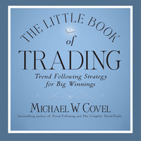 The Little Book of Trading: Trend Following Strategy for Big Winnings - Michael Covel