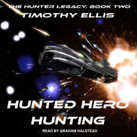 Hunted Hero Hunting: Second Edition - Timothy Ellis