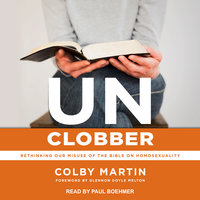 UnClobber: Rethinking Our Misuse of the Bible on Homosexuality - Colby Martin