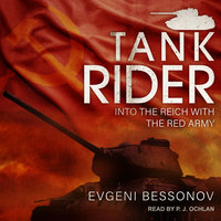Tank Rider: Into the Reich with the Red Army - Evgeni Bessonov