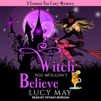 Witch You Wouldn't Believe - Lucy May