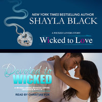 Wicked to Love/Devoted to Wicked - Shayla Black