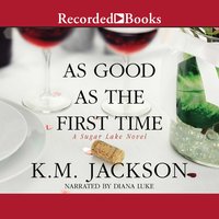 As Good as the First Time - K.M. Jackson