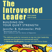 The Introverted Leader: Building on Your Quiet Strength - Jennifer Kahnweiler (Ph.D.)