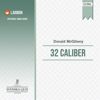 32 Caliber - Donald McGibeny