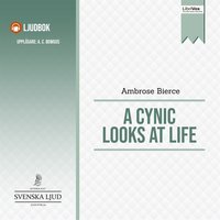 A Cynic Looks At Life - Ambrose Bierce