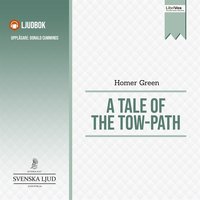 A Tale of the Tow-Path - Homer Green