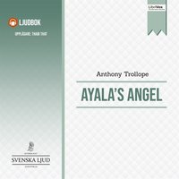 Ayala's Angel - Anthony Trollope
