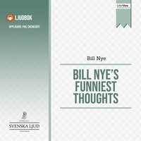 Bill Nye's Funniest Thoughts - Bill Nye