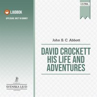 David Crockett His Life and Adventures - John S.C. Abbott