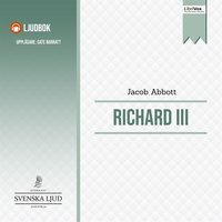 Richard III: Makers of History - Jacob Abbott