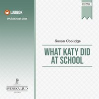 What Katy Did at School - Susan Coolidge