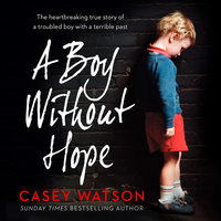A Boy Without Hope - Casey Watson