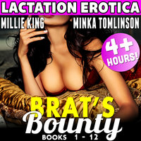 Brat's Bounty - 12 Pack - Books 1 - 12 (Lactation Erotica Bundle) - Millie King