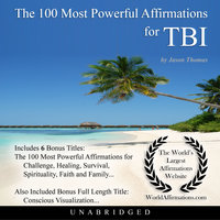 The 100 Most Powerful Affirmations for Traumatic Brain Injury - Jason Thomas