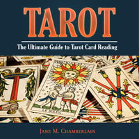 Tarot: The Ultimate Guide to Tarot Card Reading - Jane M. Chamberlain