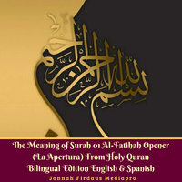 The Meaning of Surah 01 Al-Fatihah Opener (La Apertura) From Holy Quran Bilingual Edition English & Spanish - Jannah Firdaus Mediapro