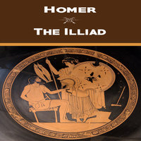 The Iliad of Homer - Homer