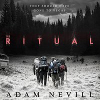 The Ritual: An Unsettling, Spine-Chilling Thriller, Now a Major Film - Adam Nevill