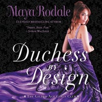 Duchess by Design: The Gilded Age Girls Club - Maya Rodale
