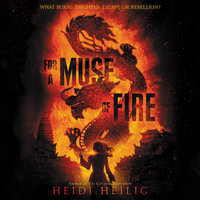 For a Muse of Fire - Heidi Heilig