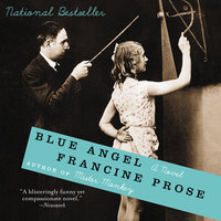 Blue Angel: A Novel - Francine Prose