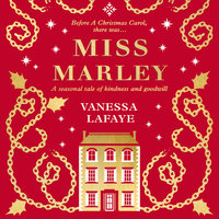 Miss Marley: A Christmas ghost story – a prequel to A Christmas Carol: A Christmas ghost story - a prequel to A Christmas Carol - Vanessa Lafaye