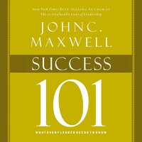Success 101: What Every Leader Should Know - John C. Maxwell